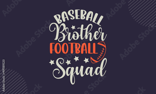 Baseball brother football squad - Baseball shirt design, svg eps Files for Cutting, Handmade calligraphy vector illustration, Hand written vector sign, svg