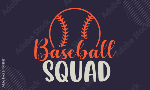 Baseball squad - Baseball shirt design, svg eps Files for Cutting, Handmade calligraphy vector illustration, Hand written vector sign, svg