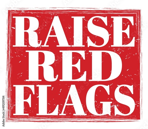 RAISE RED FLAGS, text on red stamp sign
