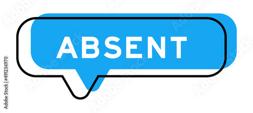 Speech banner and blue shade with word absent on white background