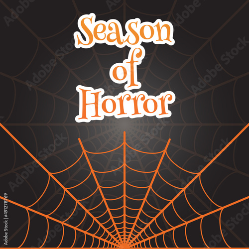 Season of horror halloween greeting card. Vector illustration with spider web