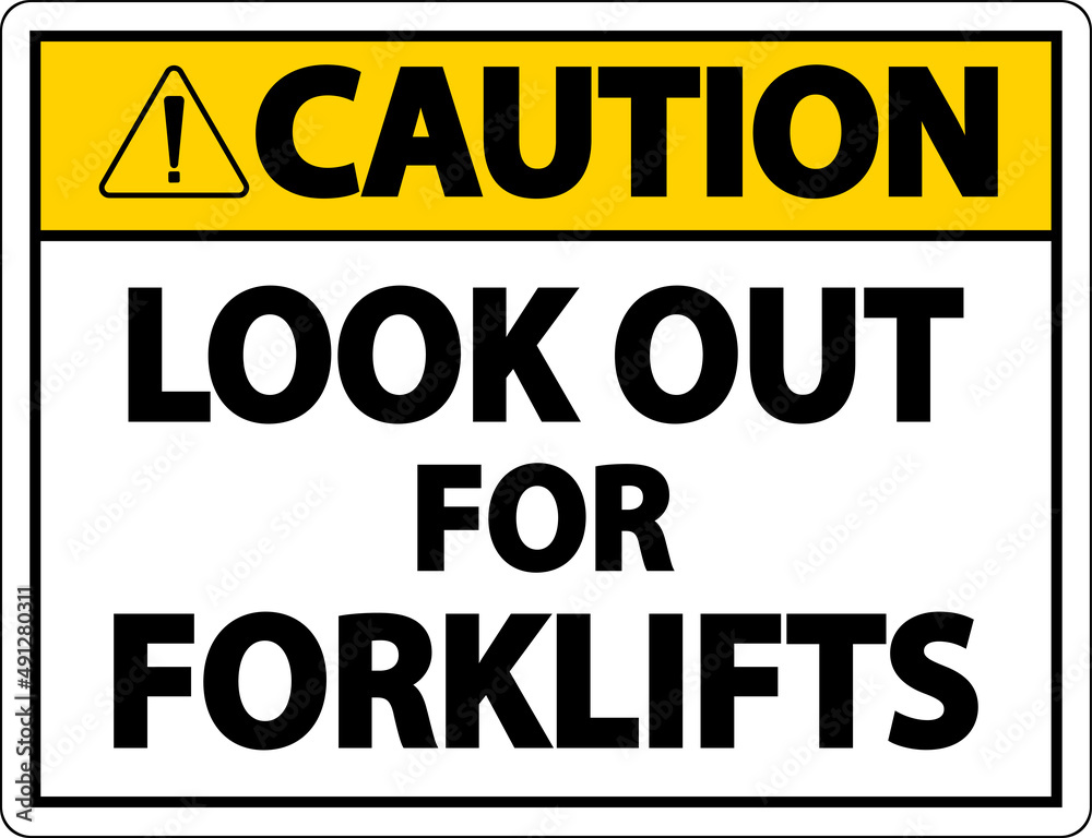 Caution Look Out For Forklifts Sign On White Background