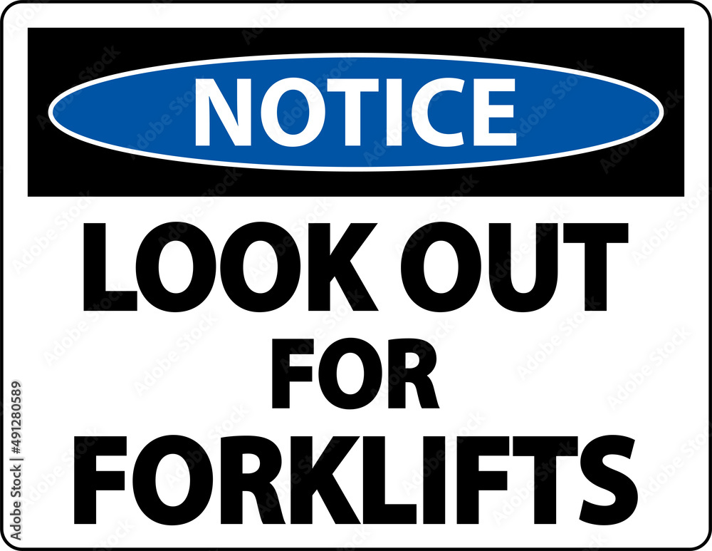 Notice Look Out For Forklifts Sign On White Background Notice Look Out For Forklifts Sign On White Background