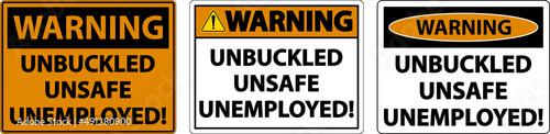 Warning Unbuckled Unsafe Unemployed Sign On White Background photo