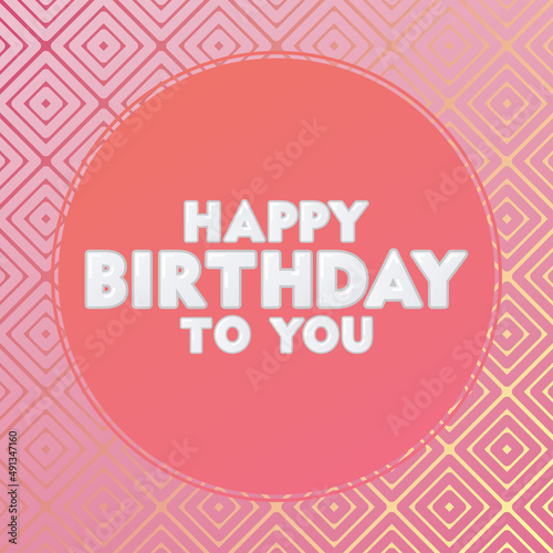 Happy Birthday To You Greeting Card on Geometric Pink Background Vector Design