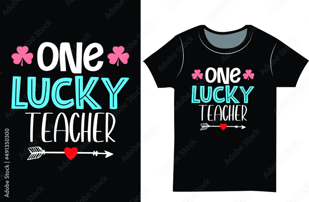 Teacher t shirt design. Lucky teacher t shirt design. Teacher t shirt design. Lucky teacher t shirt design.