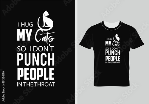 I HUG MY Cats So I Don’t Punch People In the throat