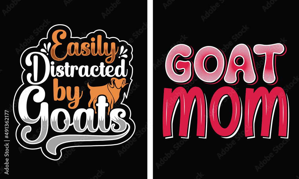 Obraz premium Goats Mom Typography T-shirt Design, I Love My Goats, Goat T-shirt Design Needs All Graphic, Goat MOM Pink T-shirt Design SVG EPS PNG