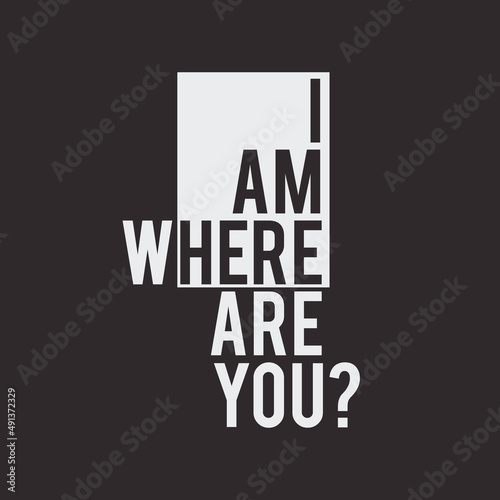 I am here