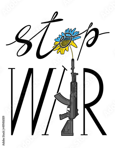 "Stop War" antiwar slogan. Lettering with a picture of a flower inserted in a gun. The flower is colored in the colors of the Ukraine flag.