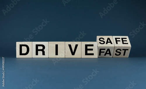 Drive safe or drive fast. The cubes form the words Drive safe or drive fast