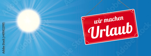 Wir machen Urlaub!