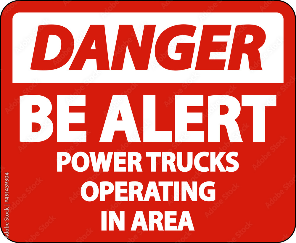 Danger Power Trucks Operating Sign On White Background Danger Power Trucks Operating Sign On White Background