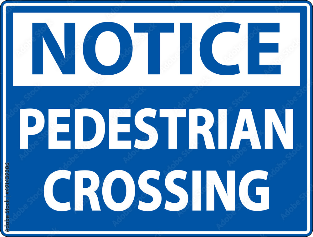 Notice Pedestrian Crossing Sign On White Background