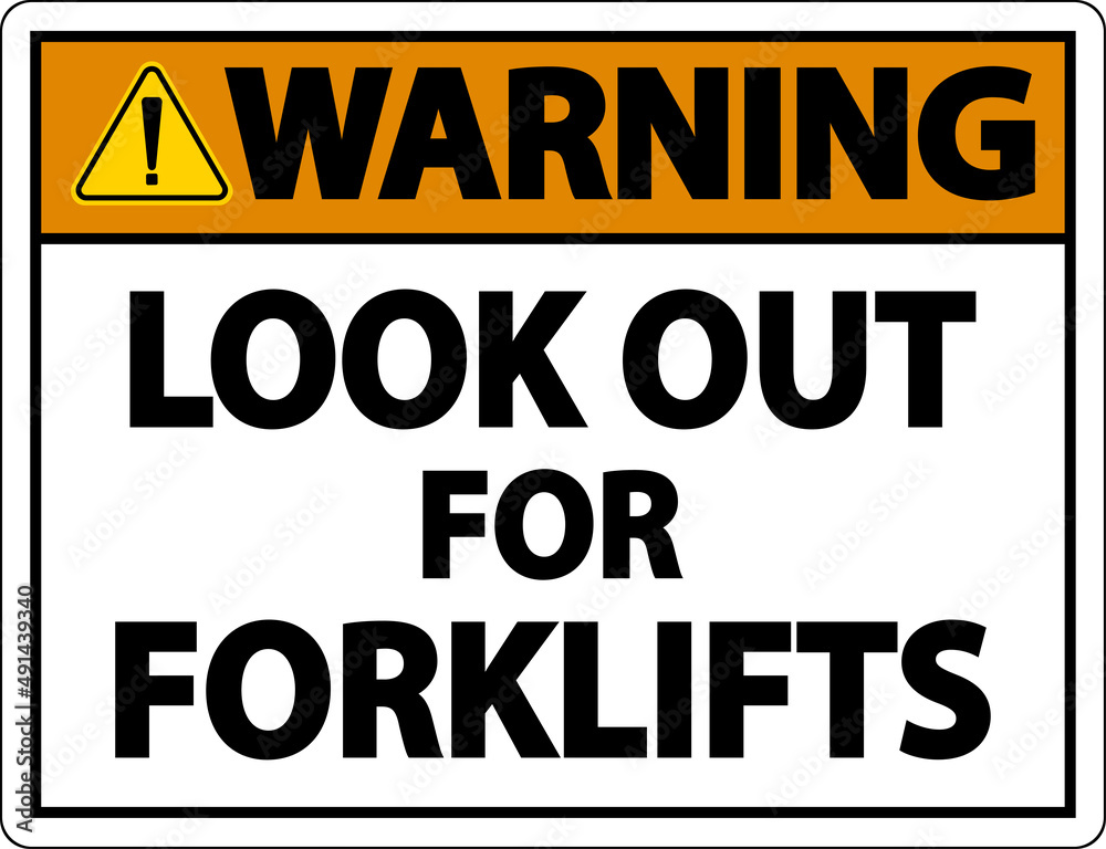 Warning Look Out For Forklifts Sign On White Background