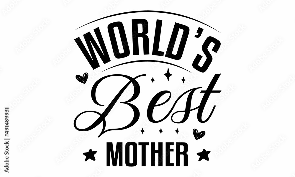 World's Best Mother SVG Cut File World's Best Mother SVG Cut File