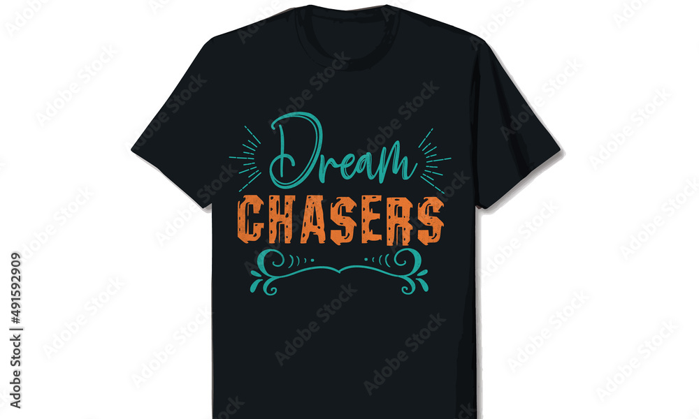 Dream Chasers Typography T-shirt Design Dream Chasers Typography T-shirt Design