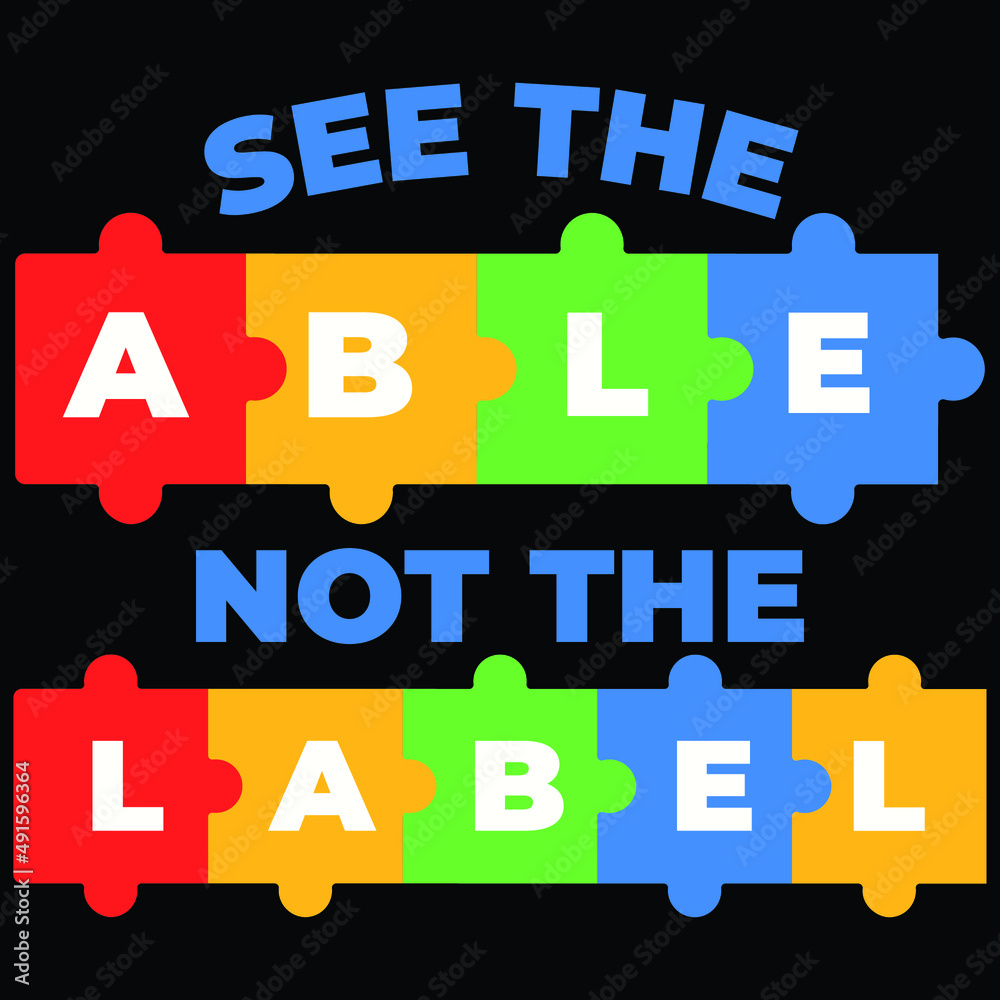 see the able not the label- Autism t shirt design, Calligraphy t shirt design, Hand written vector sign, svg, autism t shirts design, Vector graphic, typography t shirt, t shirt design, Autism t shirt see the able not the label- Autism t shirt design, Calligraphy t shirt design, Hand written vector sign, svg, autism t shirts design, Vector graphic, typography t shirt, t shirt design, Autism t shirt