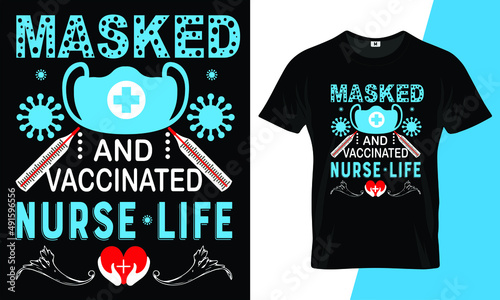 Masked and vaccinated nurse life t shirt design template