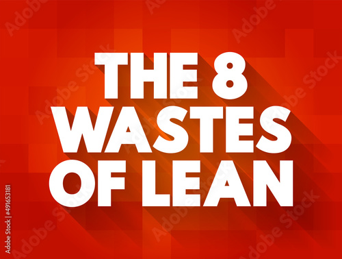 The 8 Wastes of Lean text concept for presentations and reports