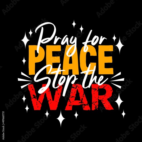Pray for peace stop the war quote typography