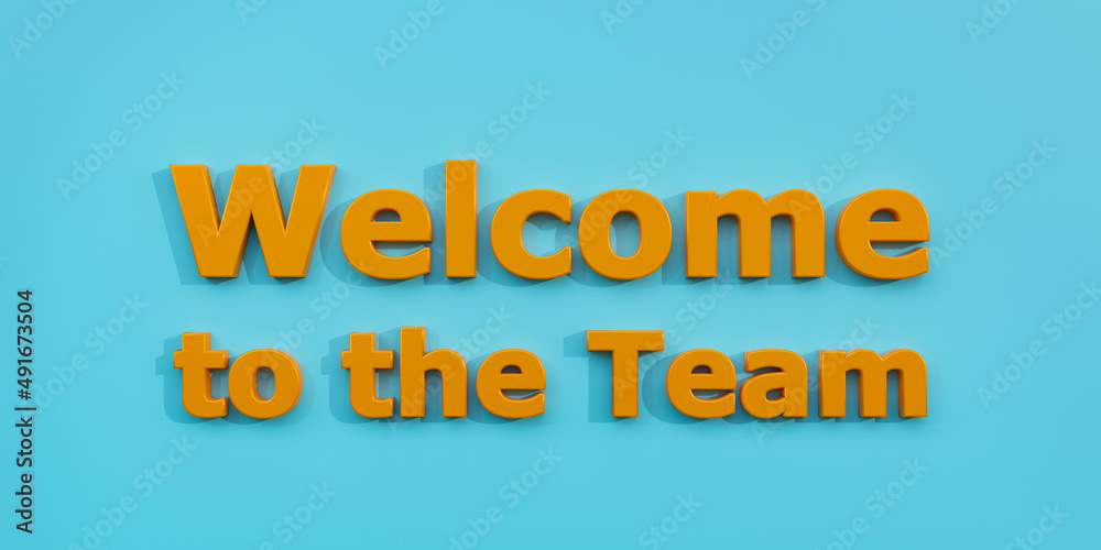 Welcome to the team. Orange letters against a blue background. Concept, 3D illustration