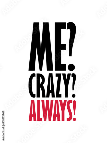Me Crazy Always 