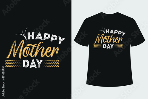 Happy Mother Day T-shirt Design