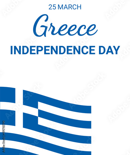 Greece Independence Day. Independence Day. 25th of March.Public holidays in Greece and Cyprus.