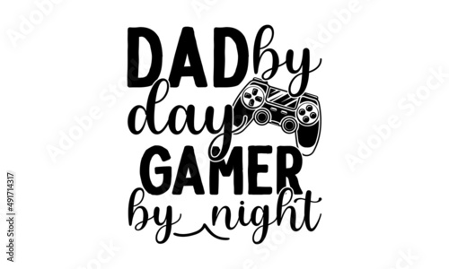 Dad by day gamer by night -  Vector calligraphy. Typography Good for the monochrome religious vintage label, badge, social media, poster, greeting card, banner, textile, gift, crest for flayer poster 
