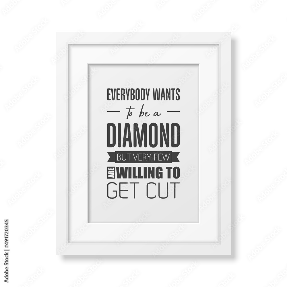 Vector Vintage Typographic Quote with Simple Modern White Wooden Frame. Gemstone, Diamond, Sparkle, Jewerly Concept. Motivational Inspirational Poster, Typography, Lettering