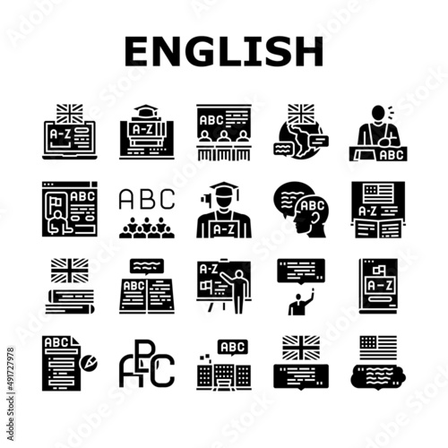 English Language Learn At School Icons Set Vector. British And American English Student Learning In College, University Online Course. Dictionary And Alphabet Abc Glyph Pictograms Black Illustrations photo