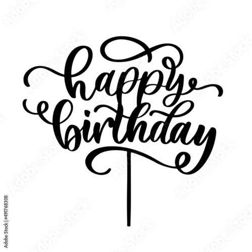 Happy Birthday lettering vector cake topper, Template for laser or milling cut, scrap booking, poster, textile, gift, photo zone.