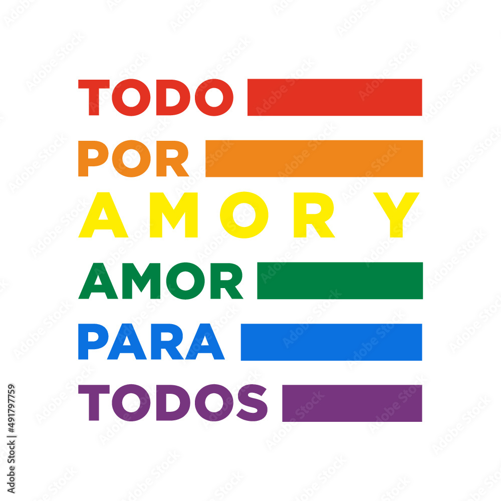 Todo por Amor y Amor para todos, Colores, Orgullo, Lgtbi, arcoiris pride, LGBT rainbow pride flag.