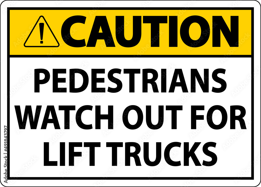 Caution Pedestrians Watch For Lift Trucks Sign On White Background