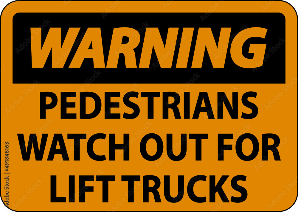 Fototapeta premium Warning Pedestrians Watch For Lift Trucks Sign On White Background