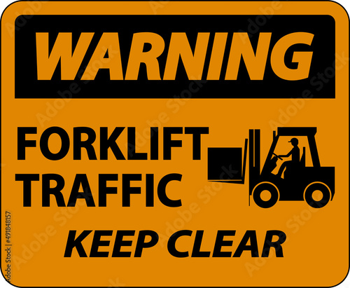 Warning Forklift Traffic Keep Clear Sign On White Background