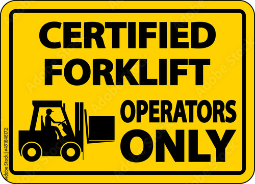 Certified Forklift Operators Only Sign On White Background