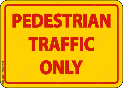 Pedestrian Traffic Only Sign On White Background