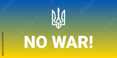 Vector gradiend background illustration of No War concept with prohibition sign on Ukraine flag. No war and military attack in Ukraine poster. photo