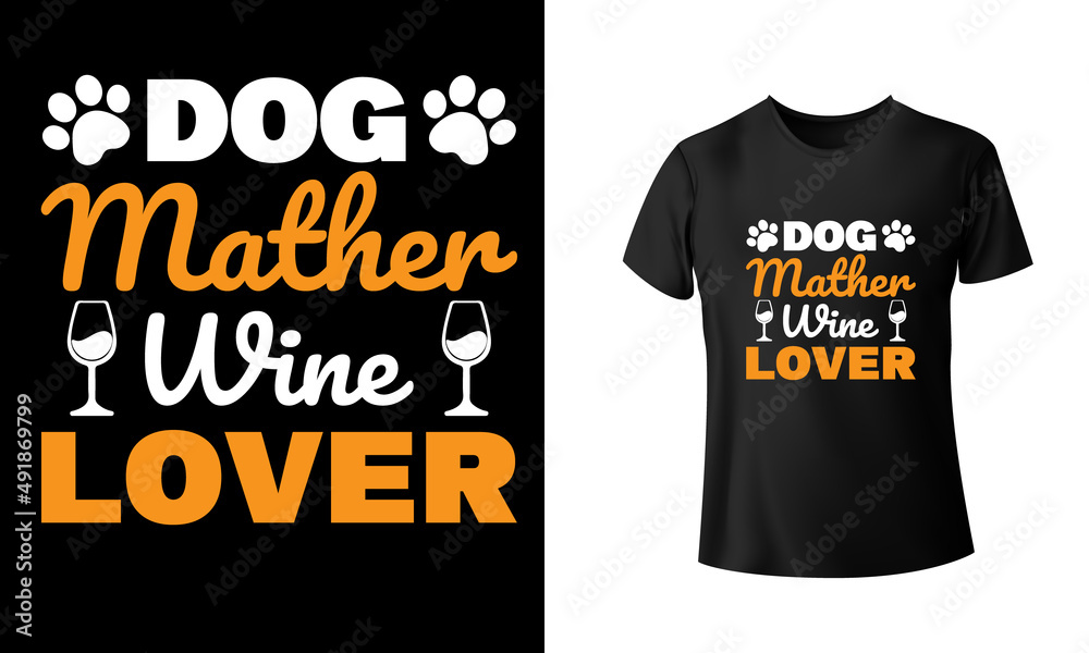 Dog Mother Wine Lover T-Shirt Design,