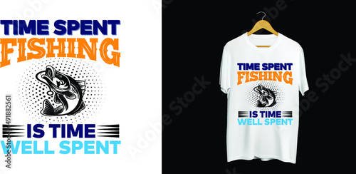 Time spent fishing is time well-spent T-shirt Design
