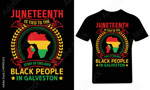 Juneteenth is tied to the story of enslaved Black people in Galveston T-Shirt Design
