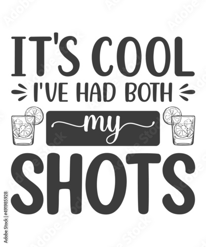 it's cool I've had both my shots t shirt design, vector file.