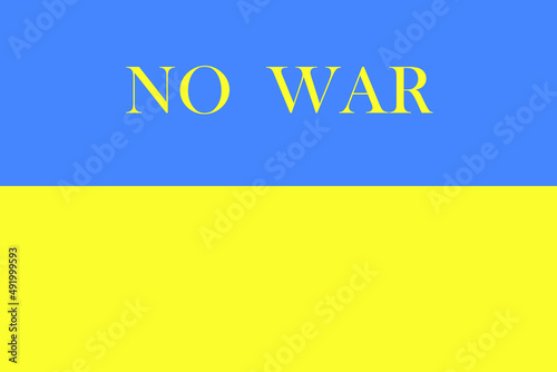 Stop war and No war concept in honor of Ukraine