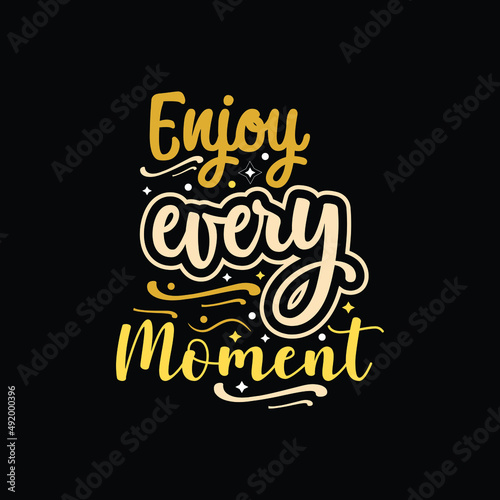 Enjoy Every Moment Typography Vector Template 