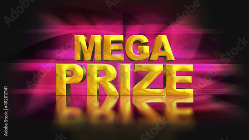 Mega prize gold 3D letters on a black background. For games on a smartphone and slot machines or casinos. Used for advertising or as a call to action. 3D illustration