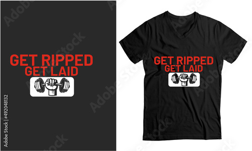 Get ripped, get laid - funny custom t-shirt template design