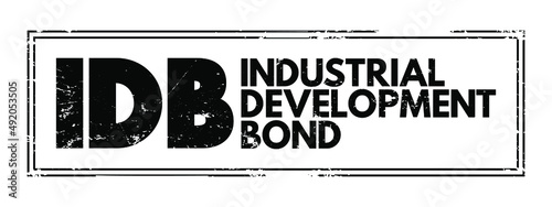 IDB Industrial Development Bond - municipal debt securities issued by a government agency on behalf of a private sector company, acronym text concept stamp