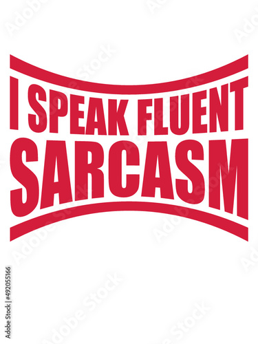 Fluent Sarcasm Spruch 